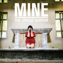 SHE SPREAD SORROW - Mine CD - 画像1