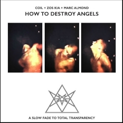 COIL + ZOS KIA + MARC ALMOND - How To Destroy Angels CD - 画像1