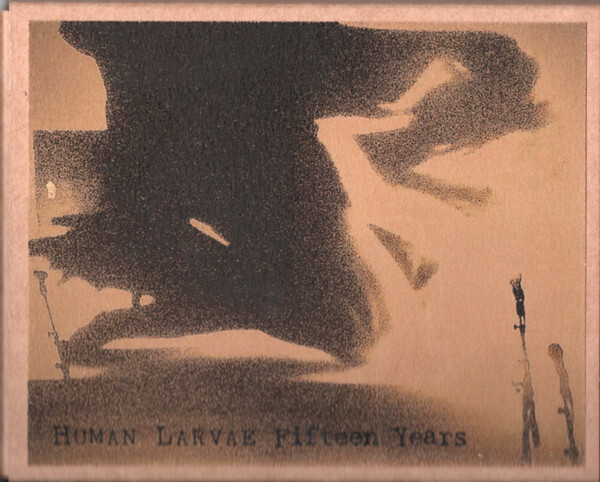 HUMAN LARVAE - Fifteen Years. 2xtape box set - 画像1