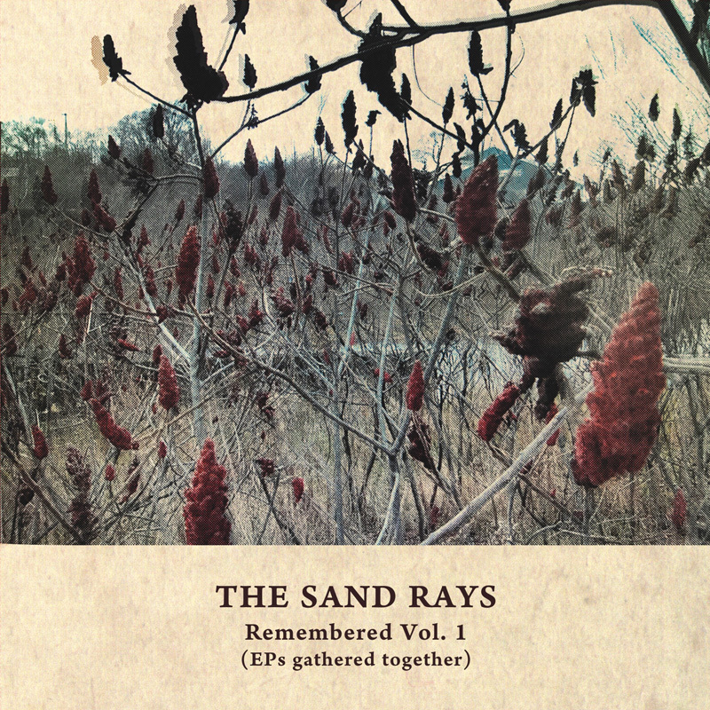 THE SAND RAYS - Remembered Vol. 1 (EPs gathered together) CD - 画像1