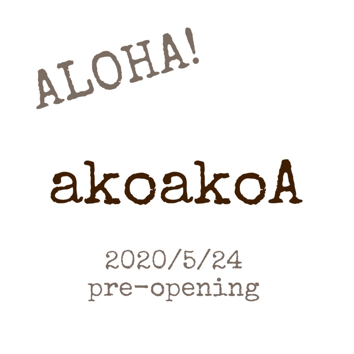  【 akoakoA 】2020/5/24 open
