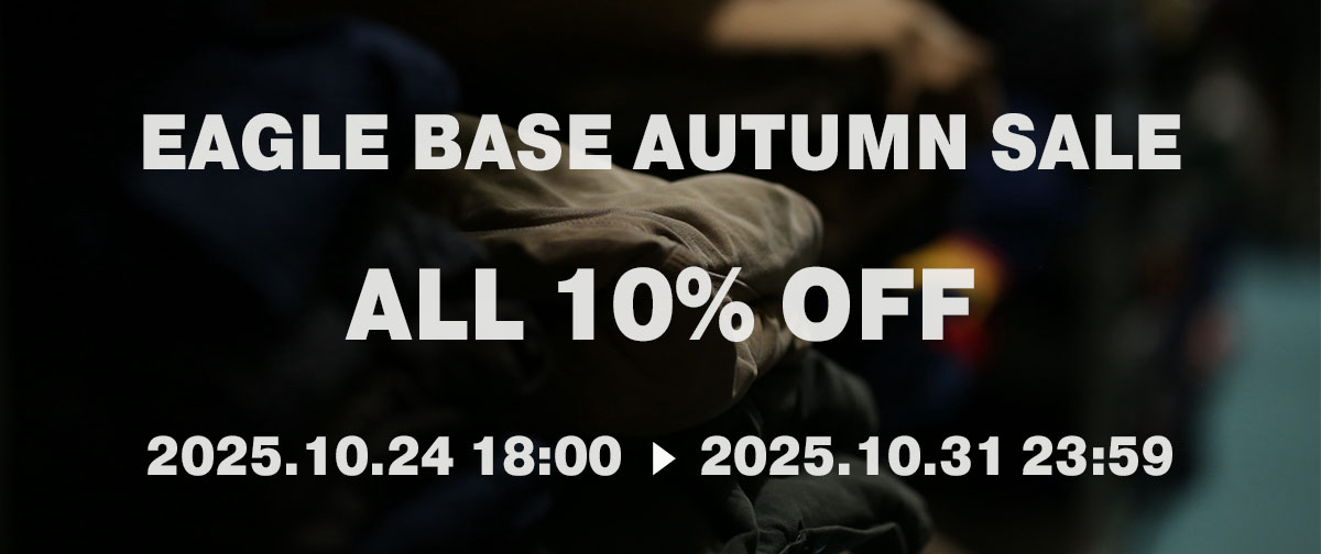EAGLE BASE AUTUMN SALE 2025.10.24 18:00～