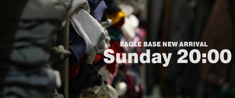 EAGLE BASE NEW ARRIVAL 2024.7.28 20:00～
