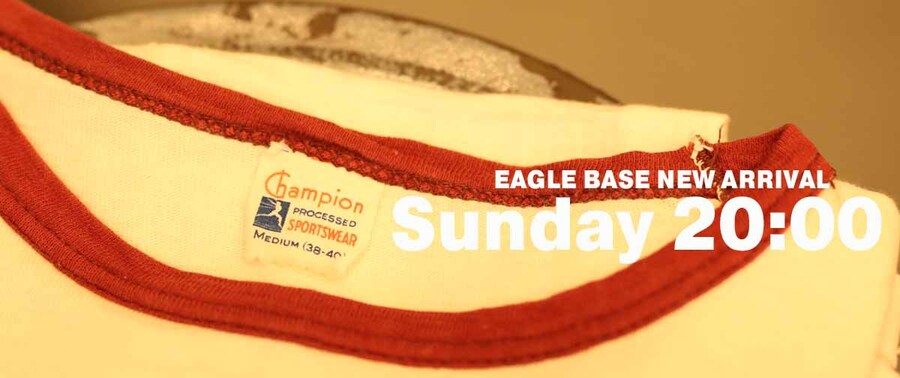 EAGLE BASE NEW ARRIVAL 2024.5.19 20:00～
