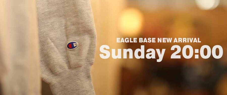 EAGLE BASE NEW ARRIVAL 2024.5.12 20:00～