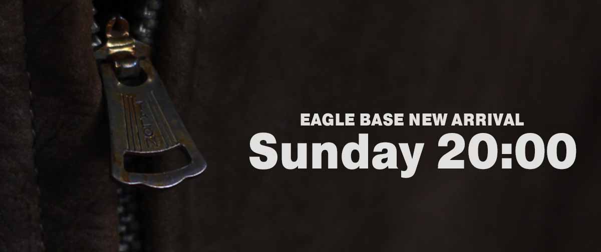 EAGLE BASE NEW ARRIVAL 2025.2.8 20:00～