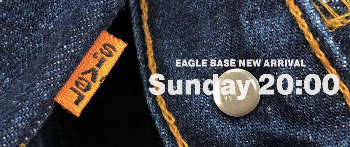 EAGLE BASE NEW ARRIVAL 2025.7.13 20:00～