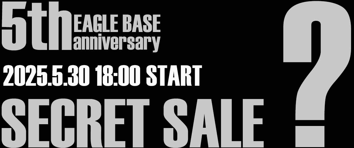 EAGLE BASE 5周年、何かが起きる!? 5.30(金)18:00 START