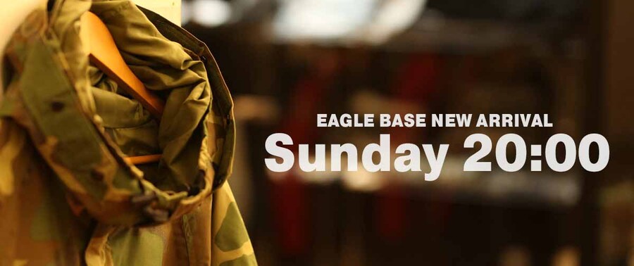 EAGLE BASE NEW ARRIVAL 2024.5.26 20:00～