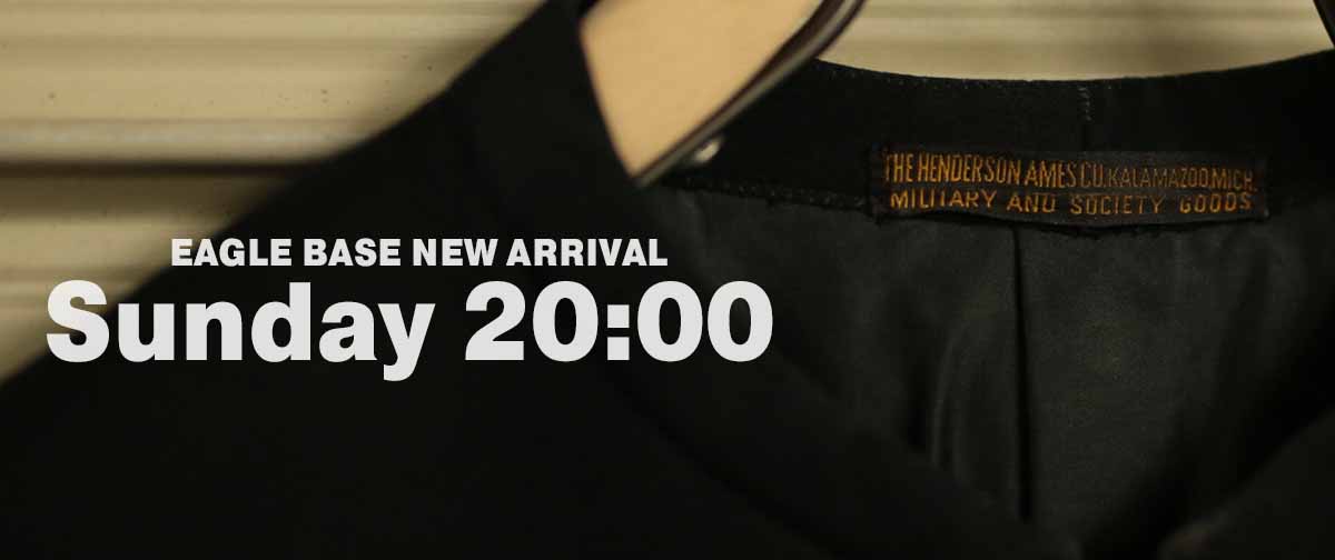 EAGLE BASE NEW ARRIVAL 2025.1.19 20:00～