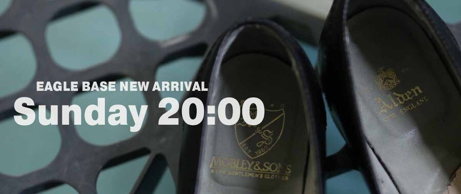 EAGLE BASE NEW ARRIVAL 2024.8.4 20:00～