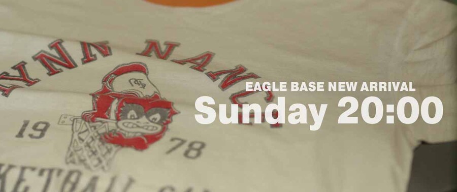 EAGLE BASE NEW ARRIVAL 2024.6.16 20:00～