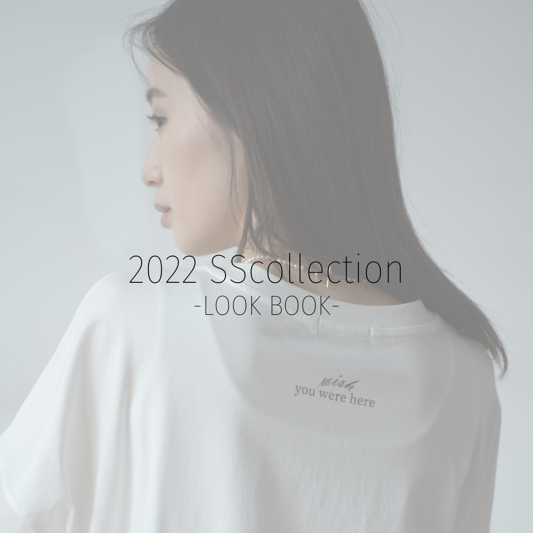 2022SScollection -LOOK BOOK- Vol.1【minkchair】