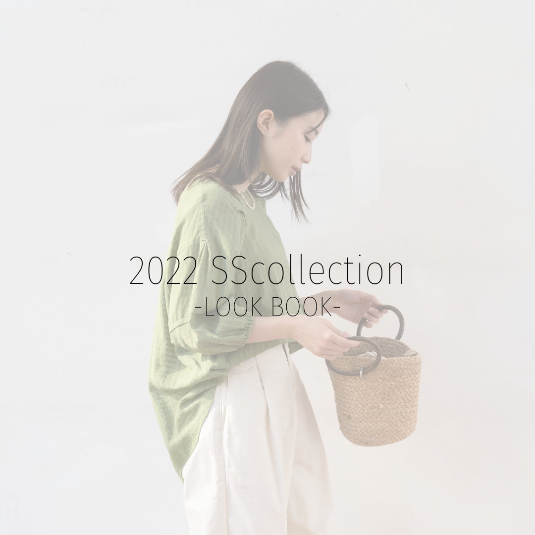 2022SScollection -LOOK BOOK- Vol.2【minkchair】