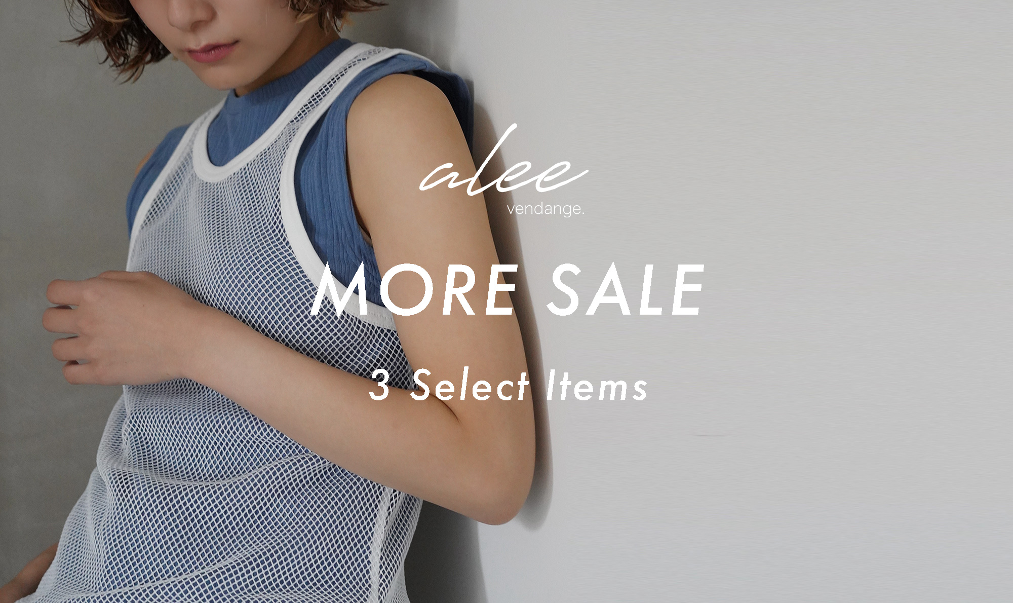 alee MORE SALE ｜ 3 Select Items
