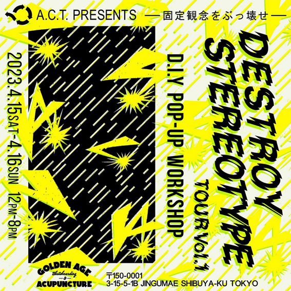 A.C.T. PRESENTS DESTROY STEREOTYPE at GOLDEN AGE