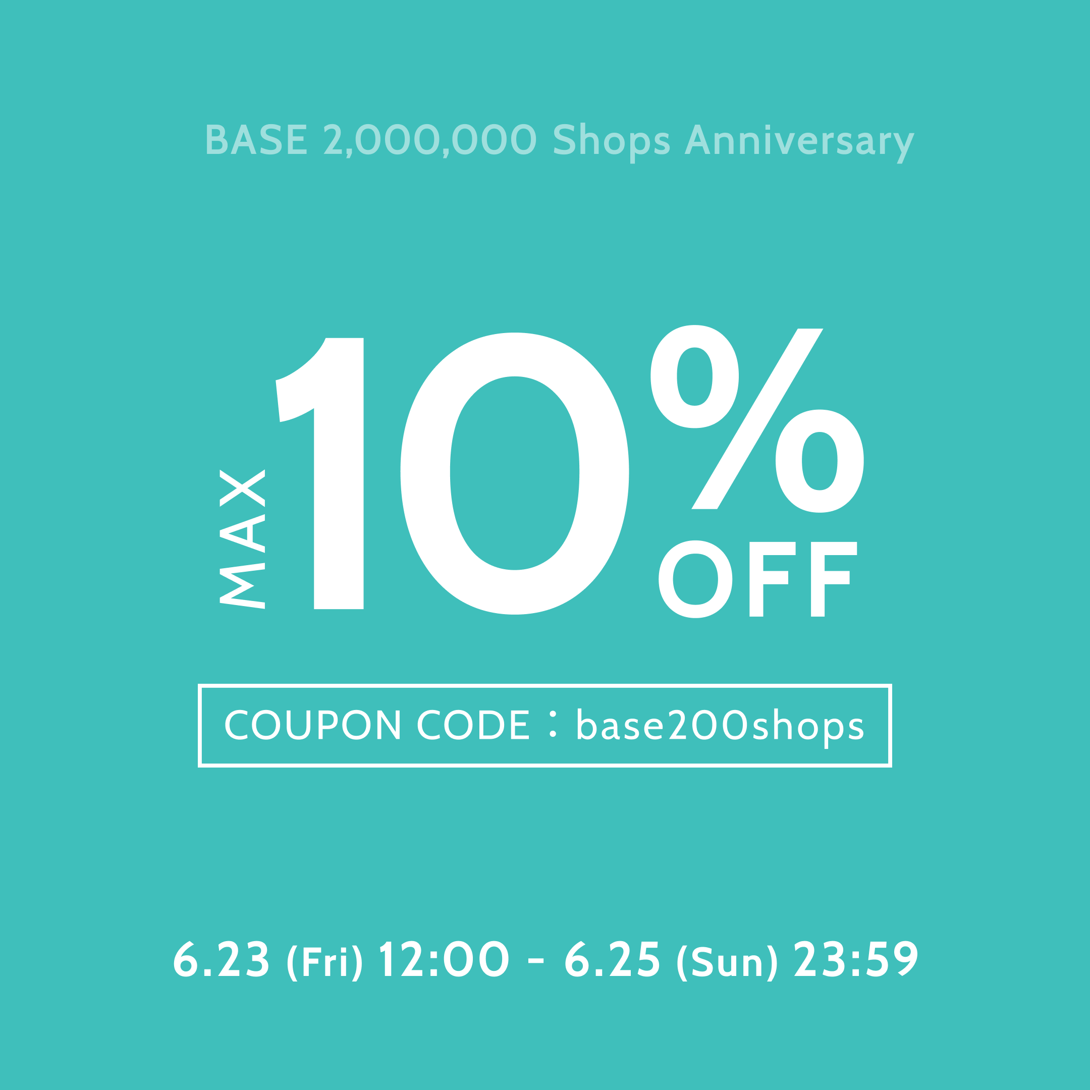 【6/23~6/25】10%OFFクーポン配布中。クーポンコード：base200shops