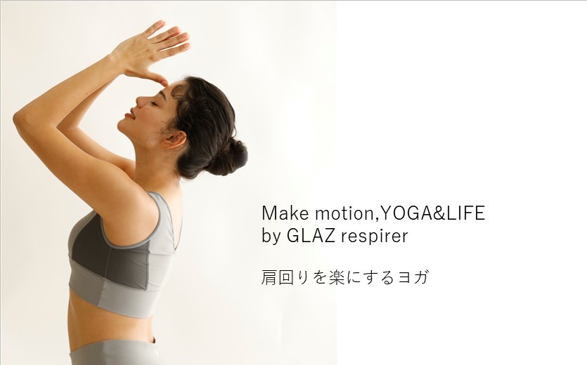 Make motion,YOGA&LIFE by GLAZ respirer vol.2