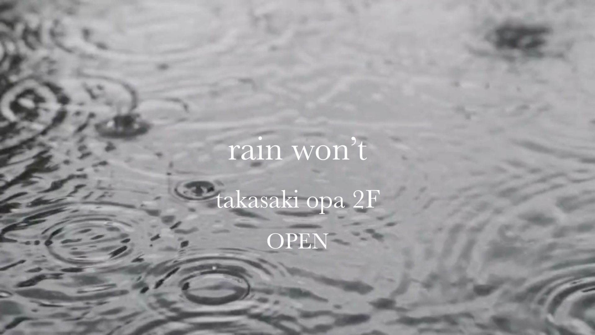 rain won't　高崎OPA店