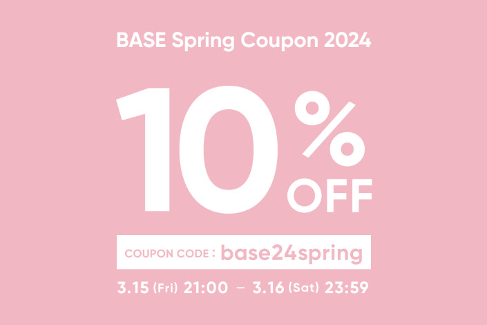 BASE 10%OFF spring coupon配布中！