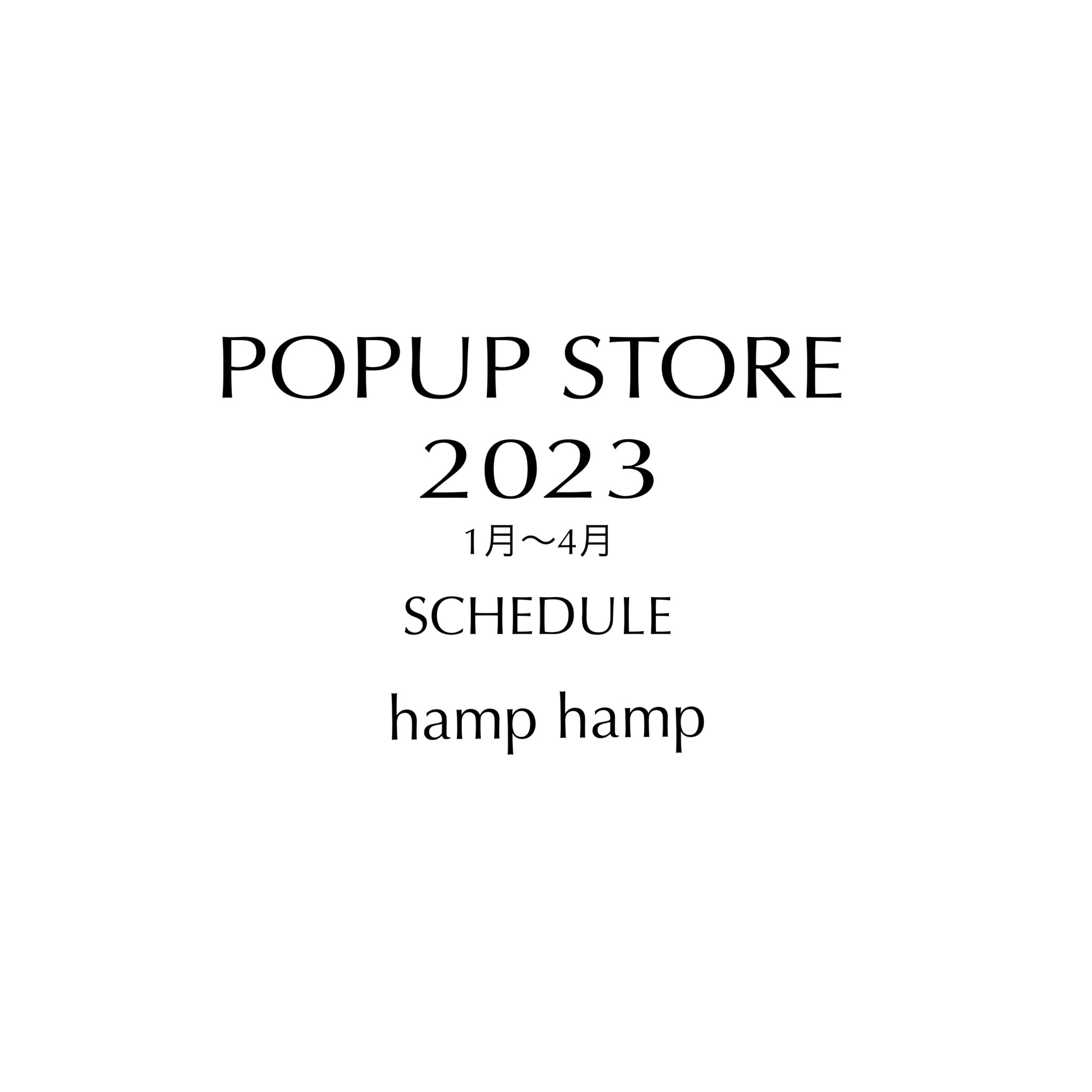 2023 POPUP STORE  SCHEDULE