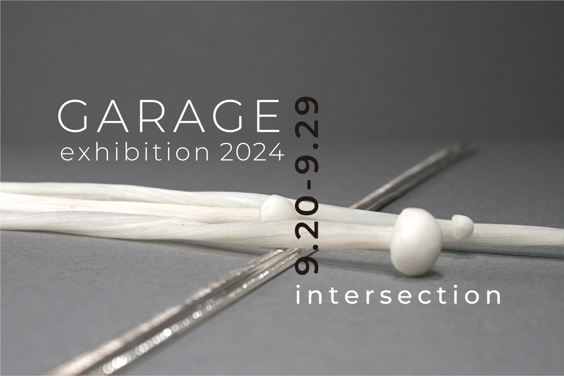 9.20-29 GARAGE 個展 "intersection" 開催