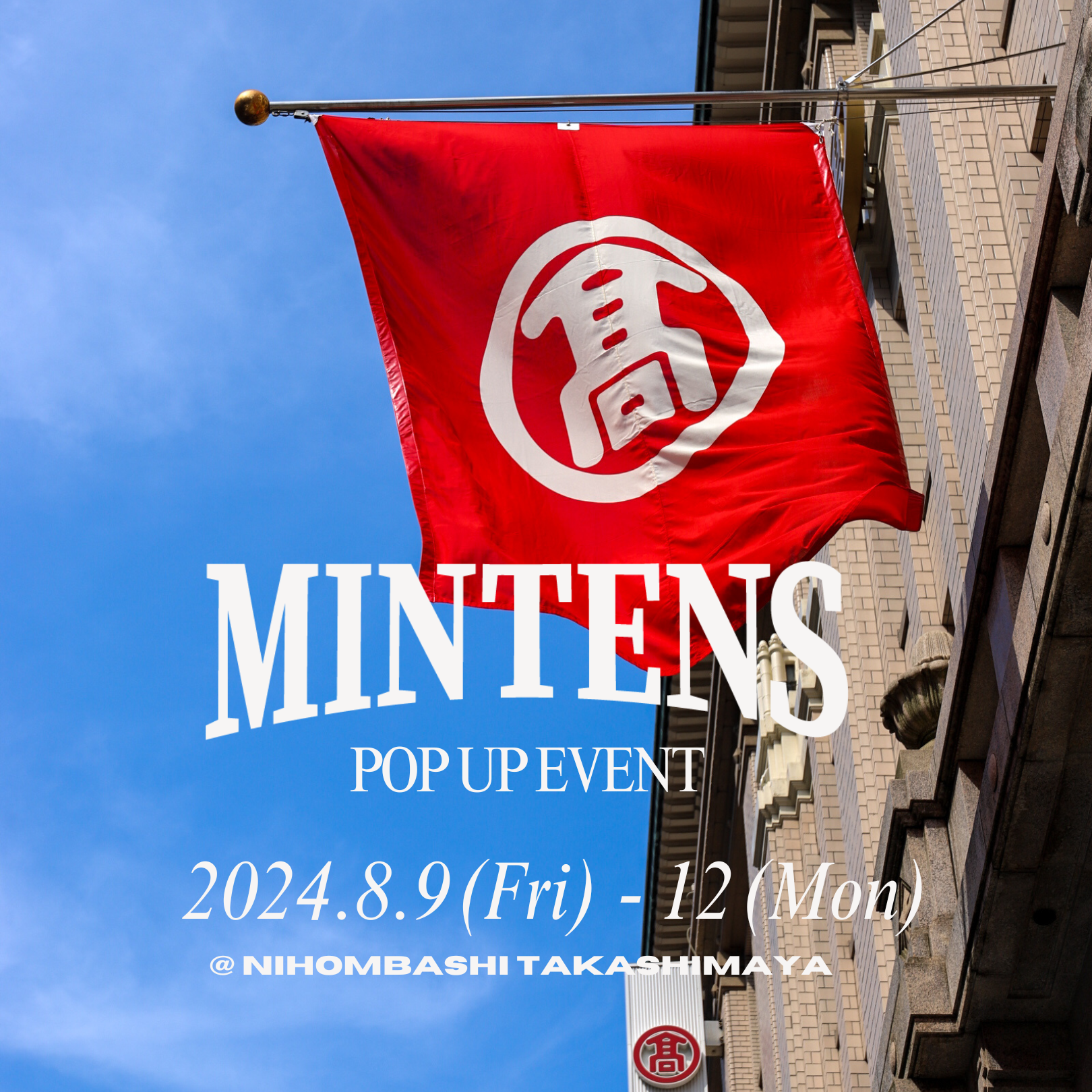 2024.8/9(Fri) ~ 12(Mon) POP UP STORE @日本橋高島屋