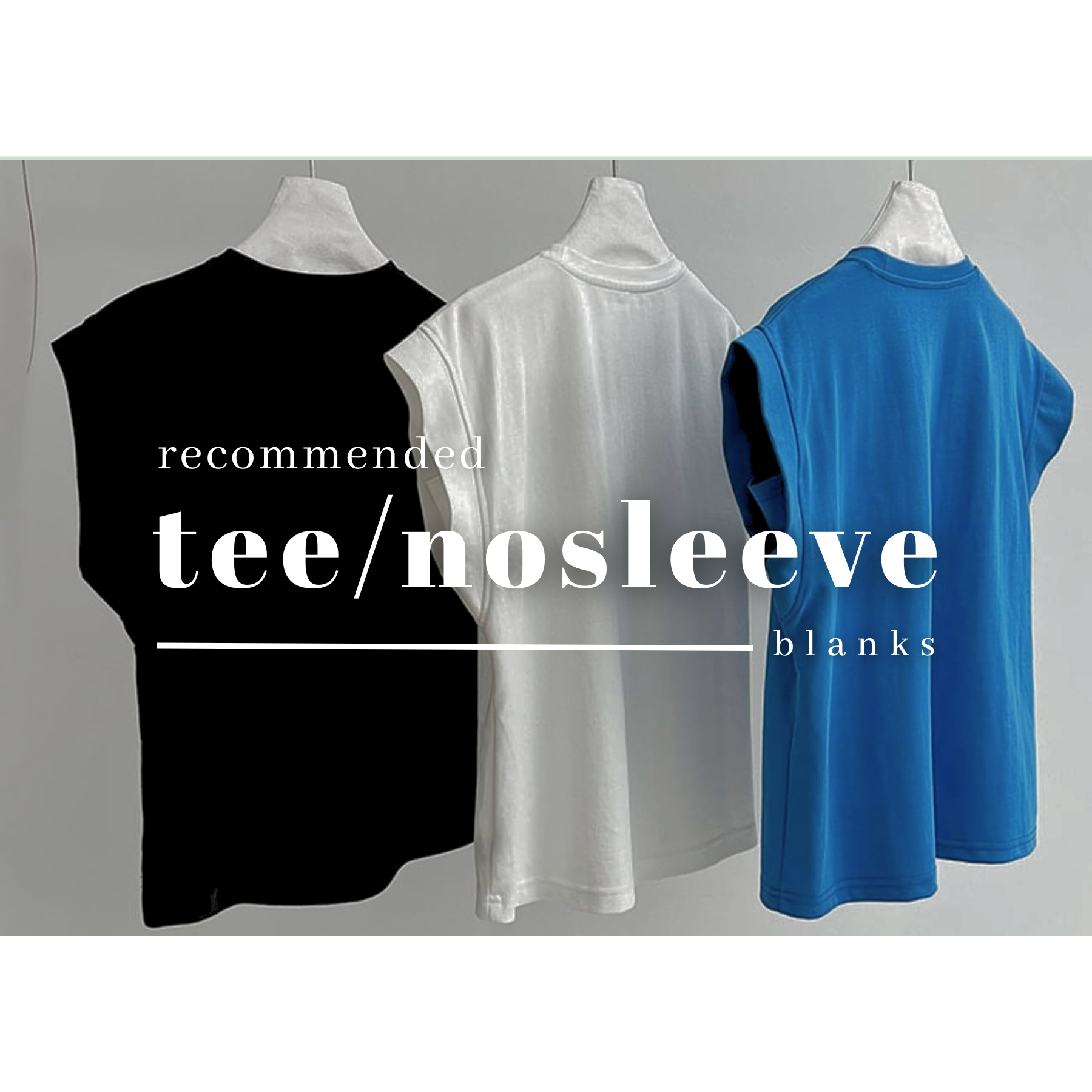 【 Blog 】これからの暑い季節におすすめの　” tee & nosleeve ”