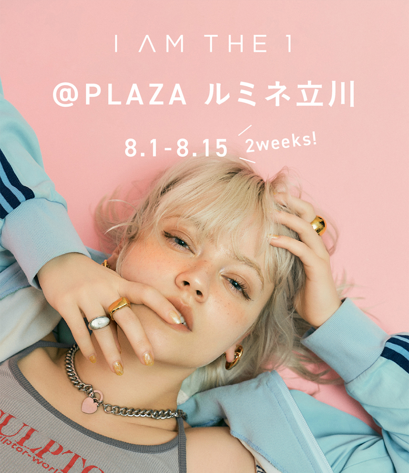 I AM THE 1 POP UP SHOP @PLAZA ルミネ立川店