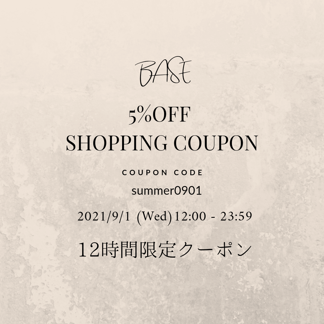 【12時間限定】BASE 5%OFFクーポン配付中