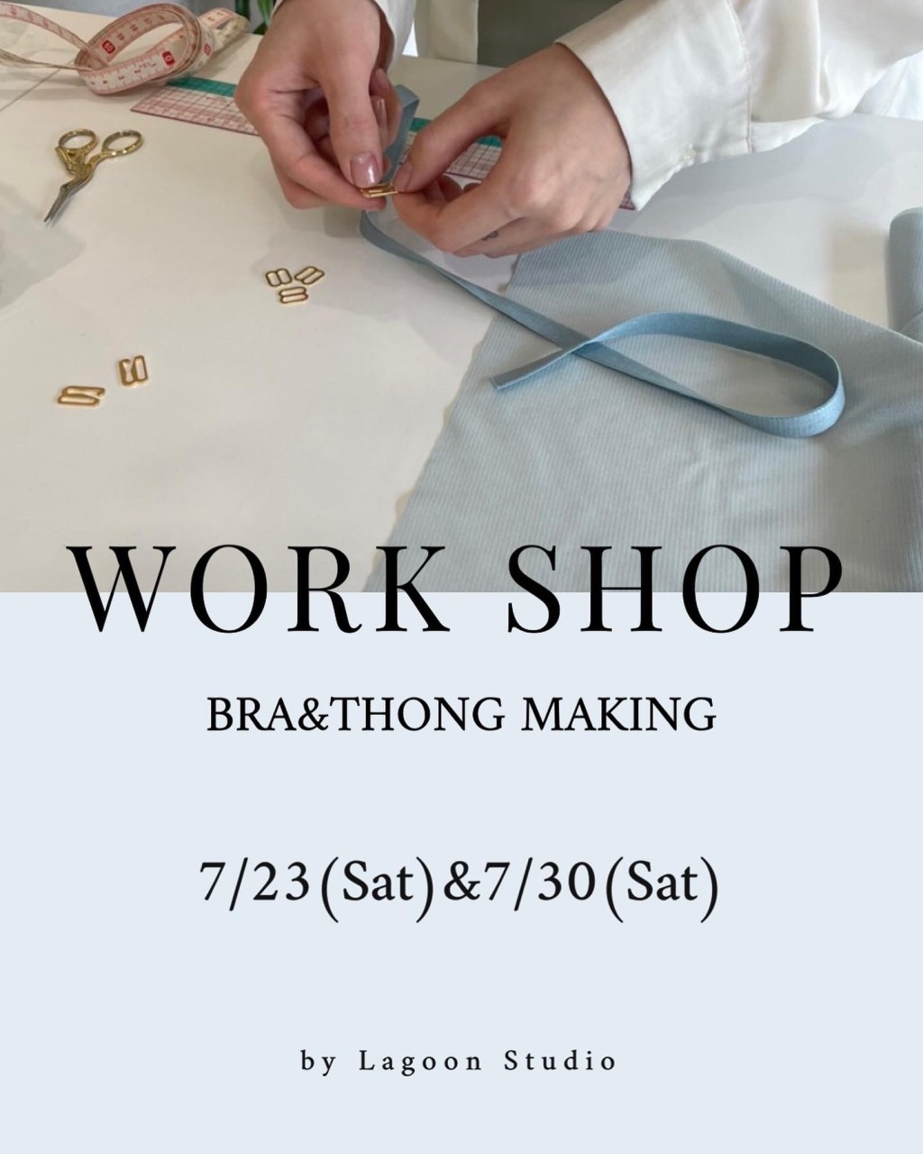 WORK SHOP 7/23(Sat)&7/30(Sat)