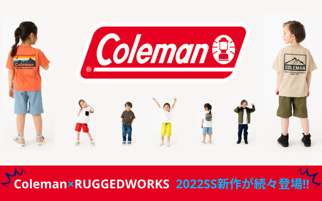 Coleman×RUGGEDWORKS      2022SS新作が登場!!
