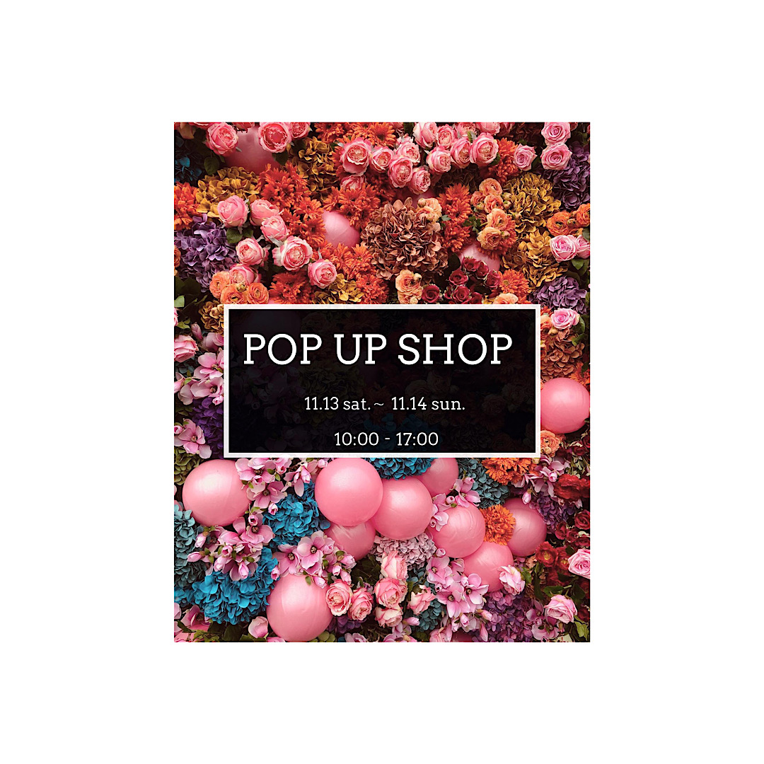 POP UP SHOP　OPENのお知らせ