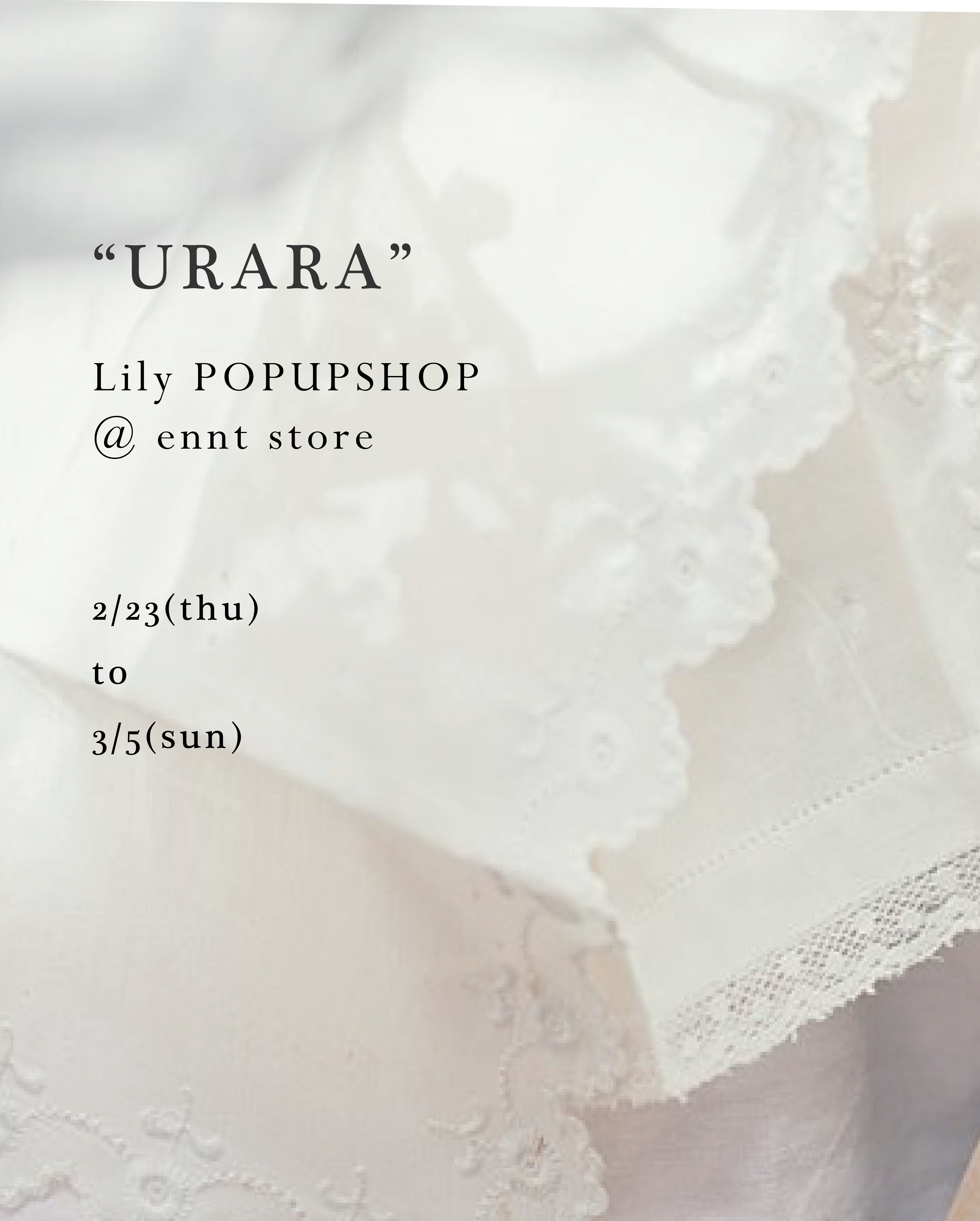 "URARA" POPUP SHOP @ ennt store 広島