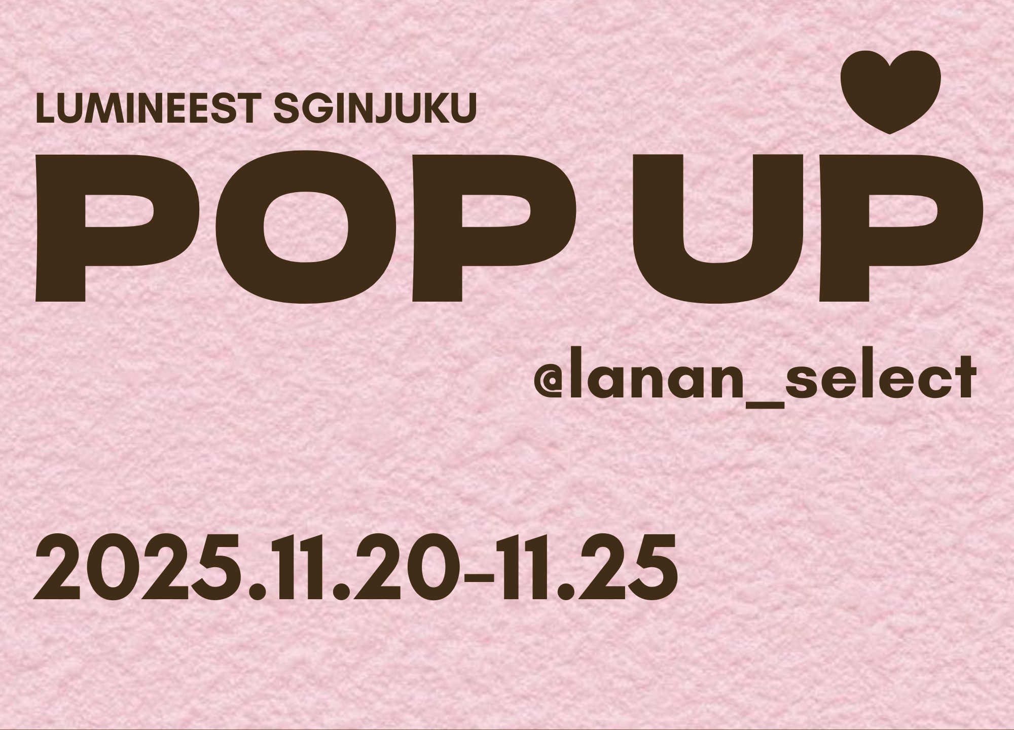 【POP UP STORE】in ルミネエスト新宿⭐︎☆*:.。..。.:⭐︎