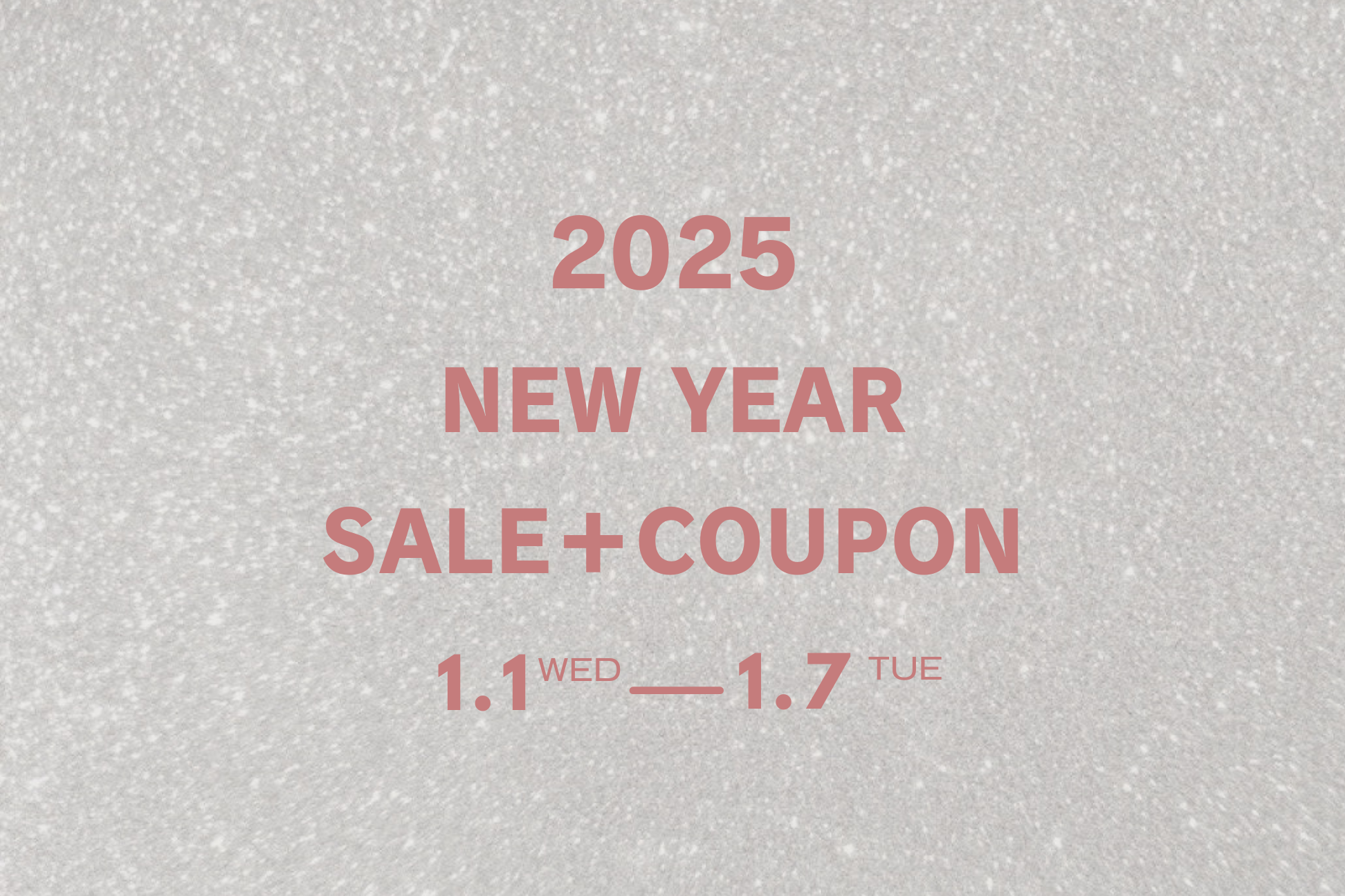 【終了】2025 NEW YEAR SALE !!!