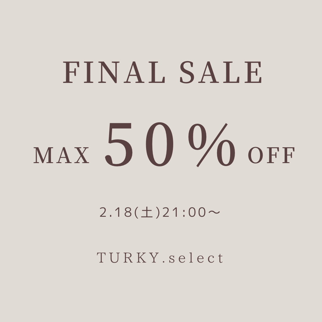 FINAL SALE!!　2/18(土)21：00～