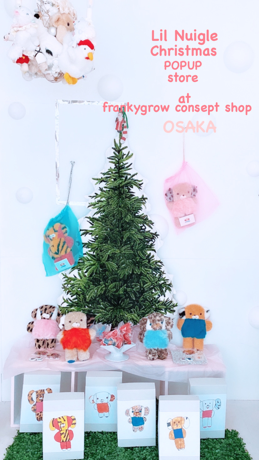 Lil Nuigle 🧸POPUPSHOP  OSAKA 🎄