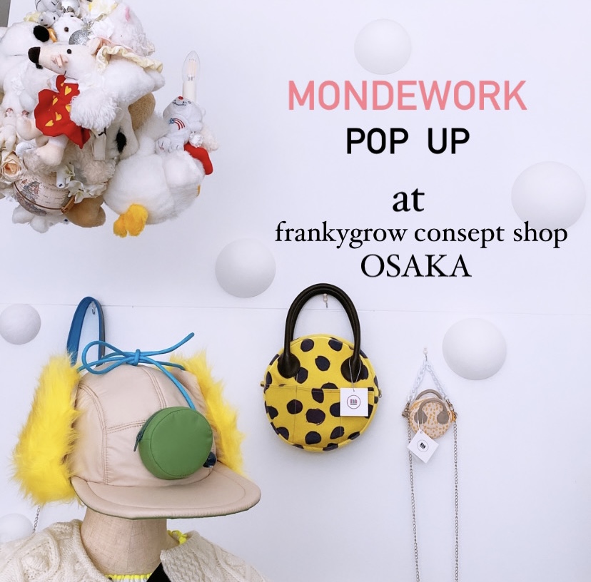 ●mondework●POP UP last day at OSAKA