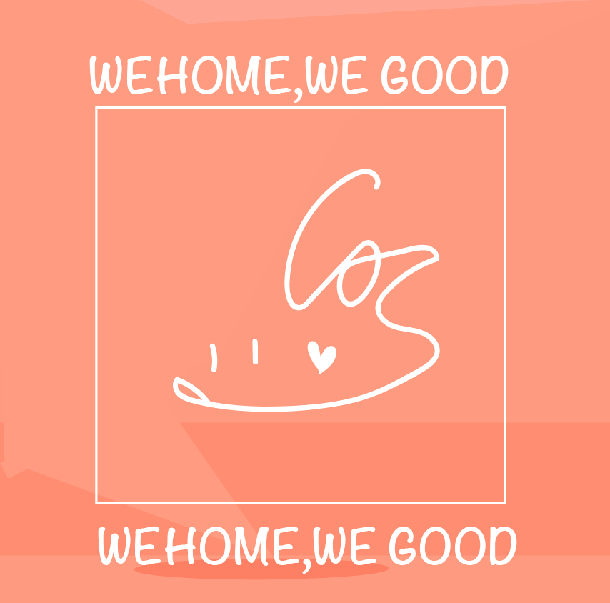 おうち時間を過ごす~WEHOME,WEGOOD~