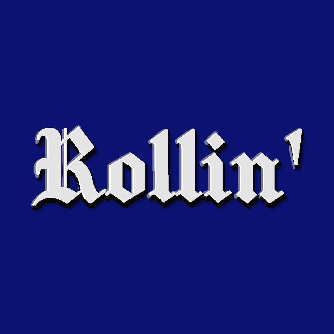 Rollin'