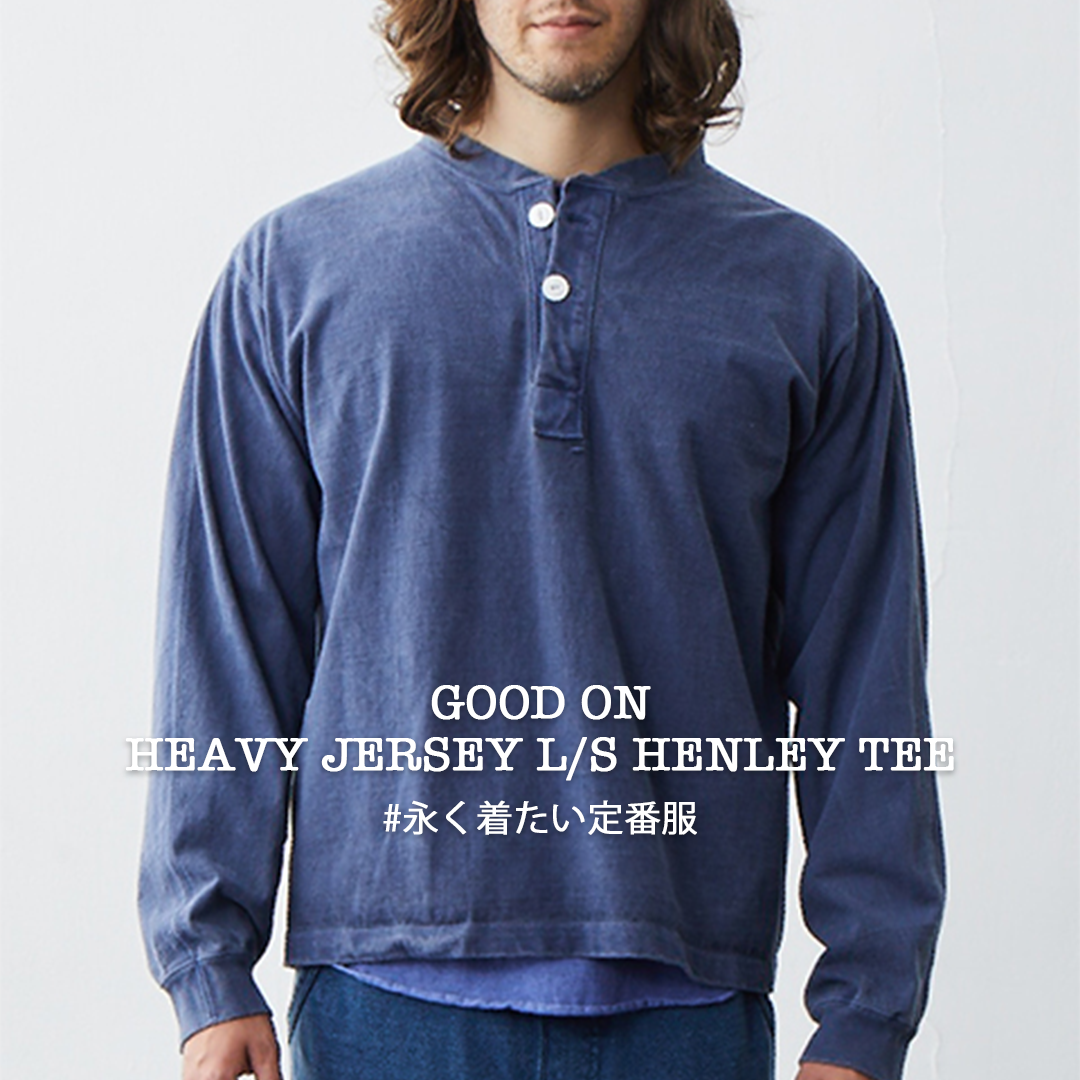 RESTOCK!!【Good On】HEAVY JERSEY L/S HENLEY TEE