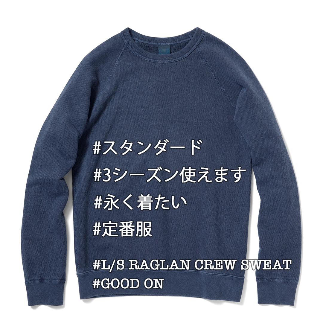 RESTOCK!!【Good On】L/S RAGLAN CREW SWEAT SHIRTS