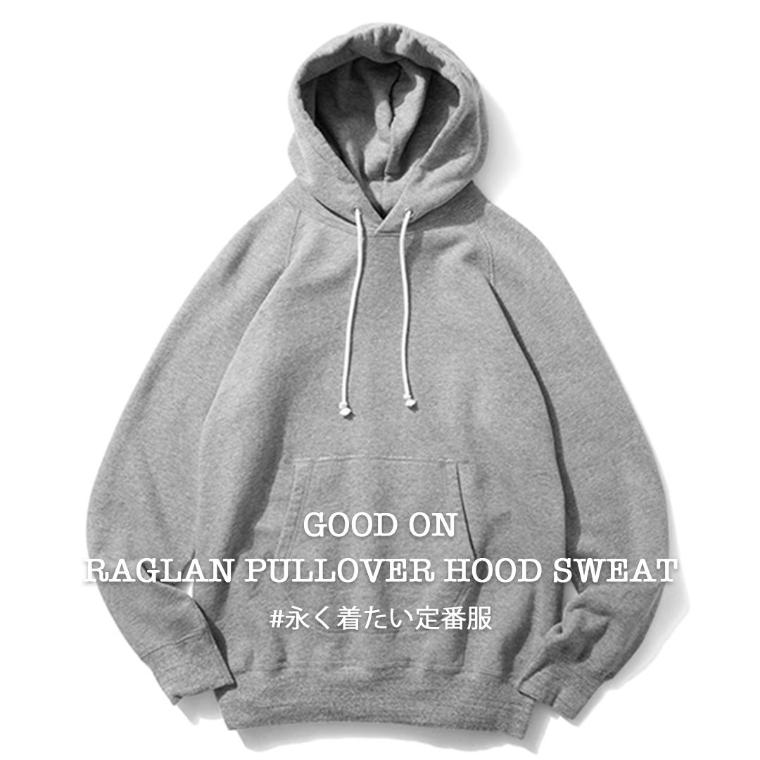 New Color!!【Good On】RAGLAN PULLOVER HOOD SWEAT