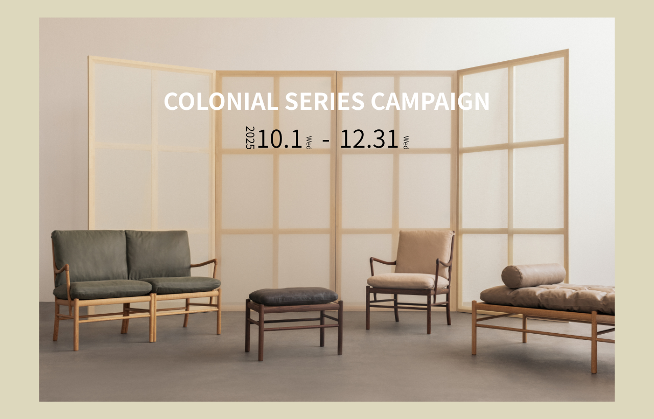 【カール・ハンセン&サン】OLE WANSCHER Colonial series Campaign
