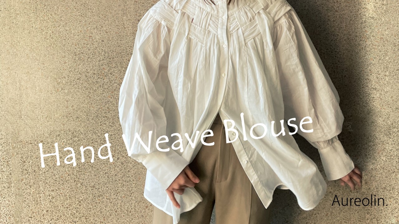 【24SS】Hand Weave Cotton Blouse｜ハンドウィーブブラウス