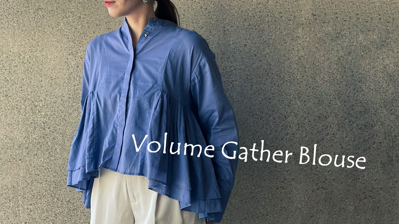 【24SS】Volume Gather Blouse｜ボリュームギャザーブラウス