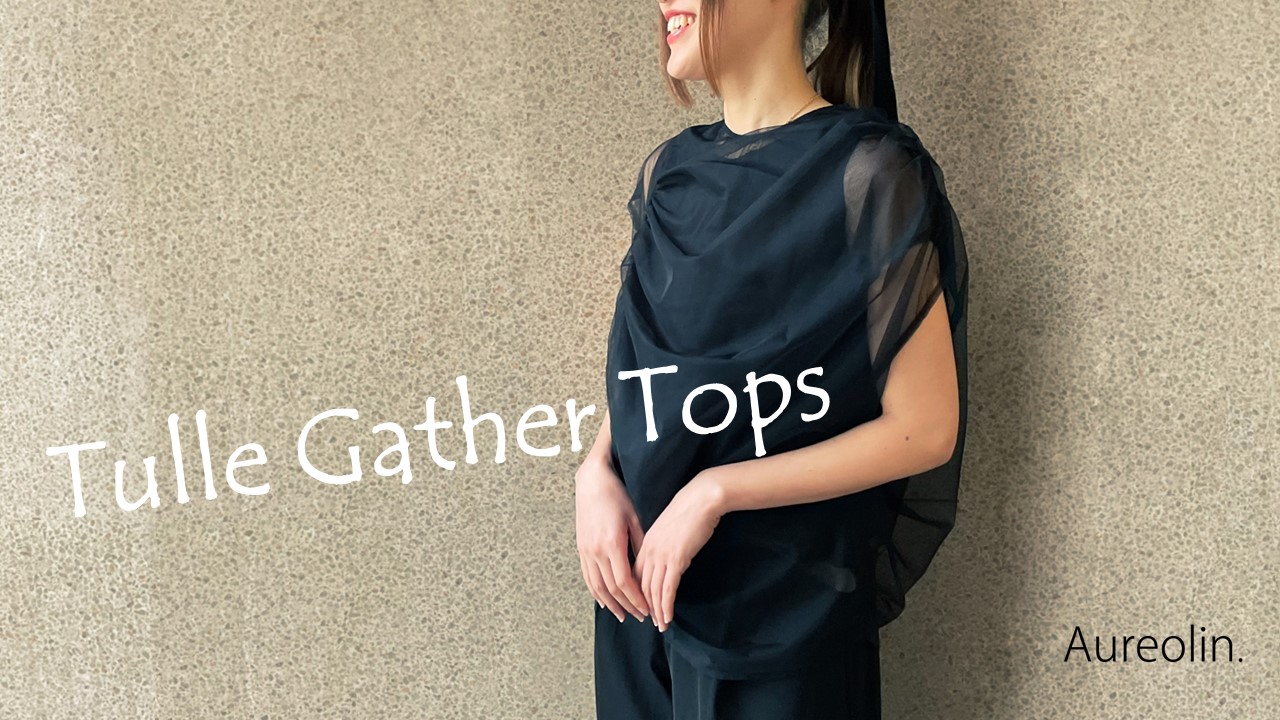 【24SS】Tulle Gather Tops｜チュールギャザートップス