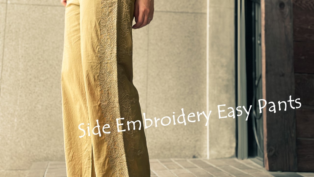 【24SS】Side Embroidery Easy Pants｜サイド刺繍イージーパンツ