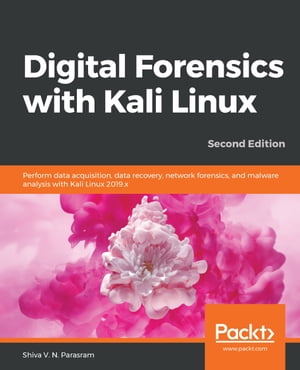 最新技術で差をつける！『Digital Forensics with Kali Linux』でデジタ